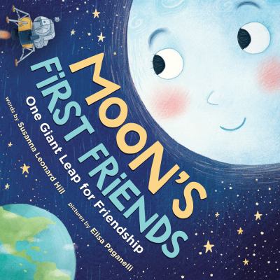 Moon's first friends : one giant leap for friendship