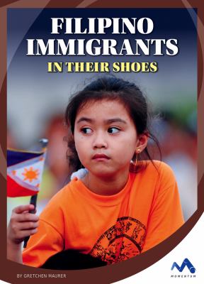 Filipino immigrants : in their shoes