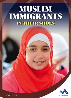 Muslim immigrants : in their shoes