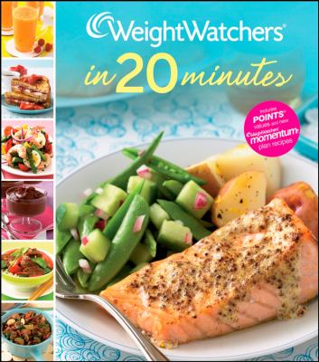 Weight watchers in 20 minutes : 250 fresh, fast recipes