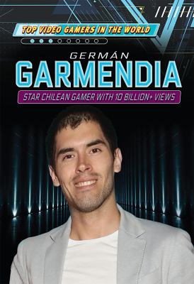 Germn Garmendia : star Chilean gamer with 10 billion+ views