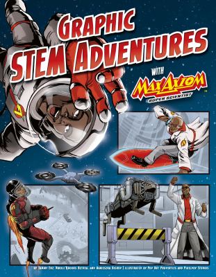 Graphic STEM adventures with Max Axiom, super scientist