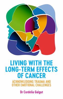 Living with the long-term effects of cancer : the unspoken emotional challenges