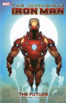 The invincible Iron Man. [Vol. 11], The future /