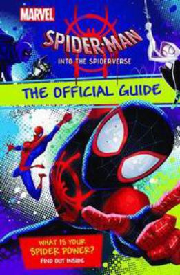 Spider-Man into the Spider-Verse : the official guide