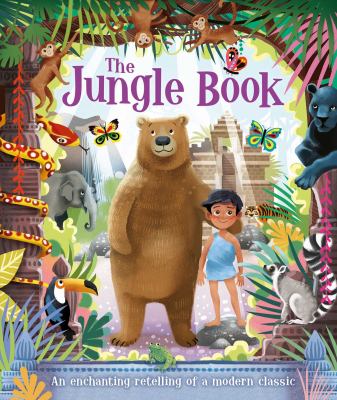 The jungle book : an enchanting retelling of a modern classic