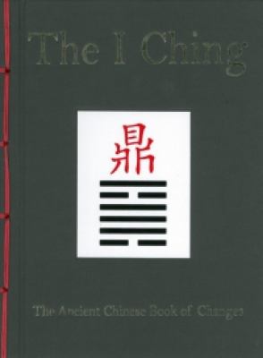 The I Ching : the ancient Chinese book of changes