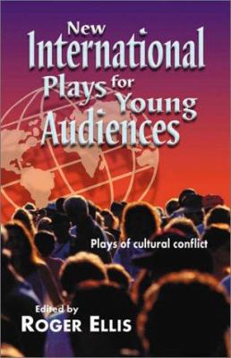 New international plays for young audiences : plays of cultural conflict