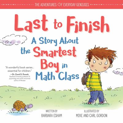 Last to finish : a story about the smartest boy in math class