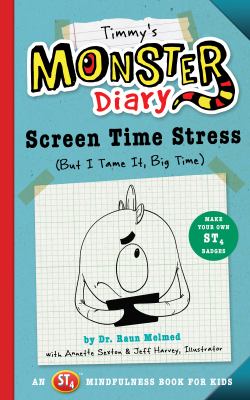 Timmy's monster diary : screen time stress (but I tame it, big time)