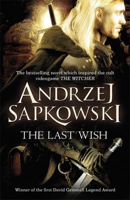 The last wish : introducing the witcher