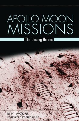 Apollo moon missions : the unsung heroes