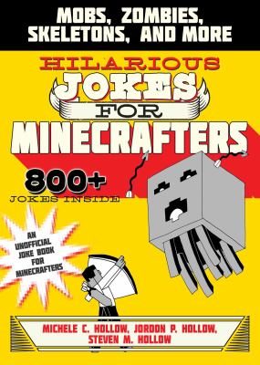 Hilarious jokes for Minecrafters : mobs, creepers, skeletons, and more