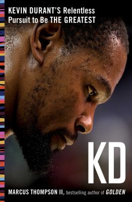 KD : Kevin Durant's relentless pursuit to be the greatest