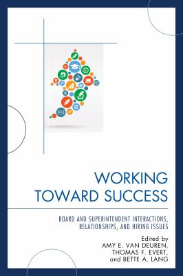 Working toward success : board and superintendent interactions, relationships, and hiring issues