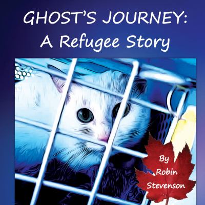 Ghost's journey : a refugee story
