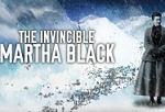 The Invincible Martha Black