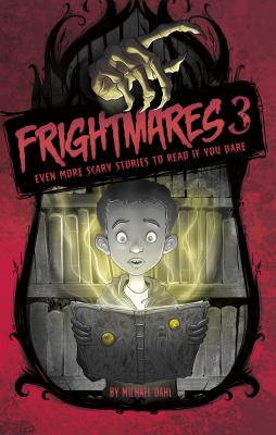 Frightmares 3 : even more scary stories to read if you dare