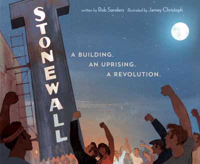 Stonewall : a building. an uprising. a revolution.