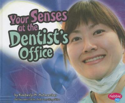 Your senses at the dentist's office