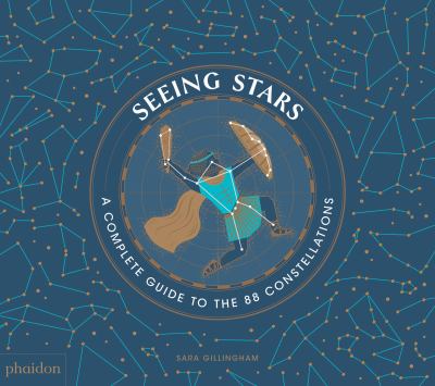 Seeing stars : a complete guide to the 88 constellations