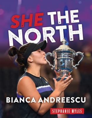 Bianca Andreescu : she the north