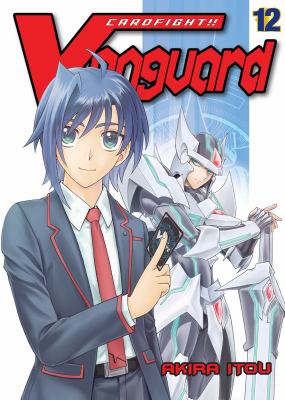 Cardfight!! Vanguard. 12 / The weak are meat and the strong do eat.