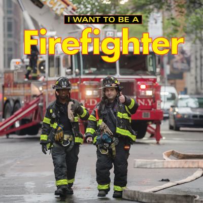 I want to be a firefighter