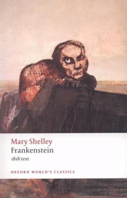 Frankenstein, or, The modern Prometheus : the 1818 text