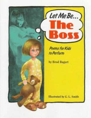 Let me be the boss : poems for kids to perform