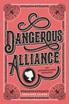 Dangerous alliance : an Austentacious romance