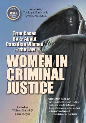 Women in criminal justice : true cases by & about Canadian women & the law