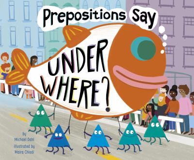 Prepositions say "under where?"