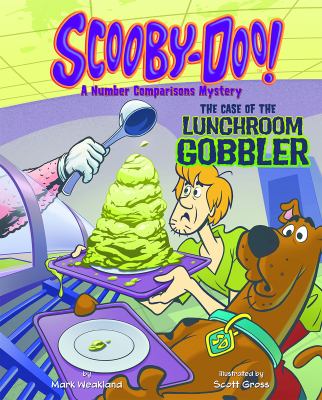 Scooby-Doo! a number comparisons mystery : the case of the lunchroom gobbler