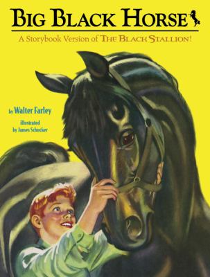 Big black horse / : adapted from The black stallion