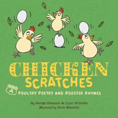 Chicken scratches : chicken rhymes and poultry poetry