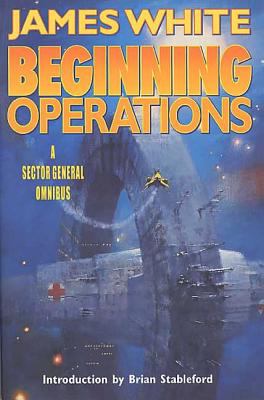 Beginning operations : a Sector General omnibus