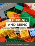 Becoming and being : reflections on teacher librarianship, volume 3