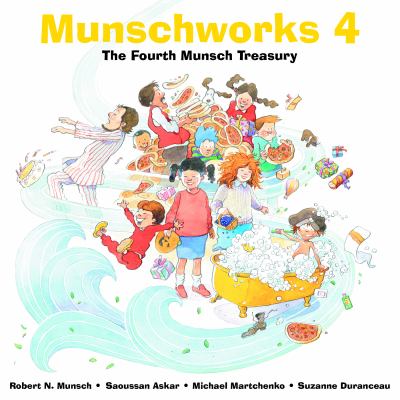 Munschworks. : the fourth Munsch treasury. 4 :