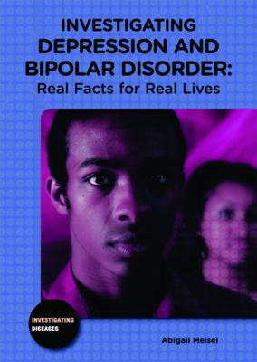 Investigating depression and bipolar disorder : real facts for real lives