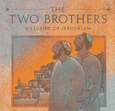 The two brothers : a legend of Jerusalem