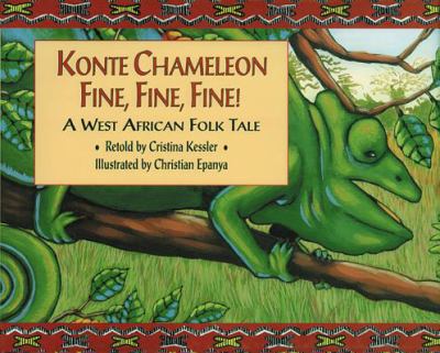 Konte Chameleon, fine, fine, fine! : a west African folktale