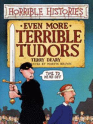 Even more terrible Tudors