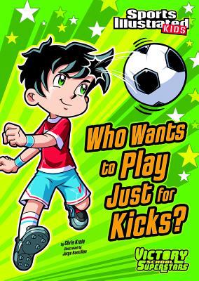 Who wants to play just for kicks?