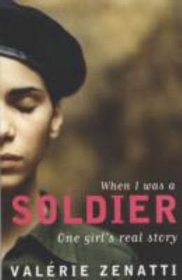 When I was a soldier : one girl's real story