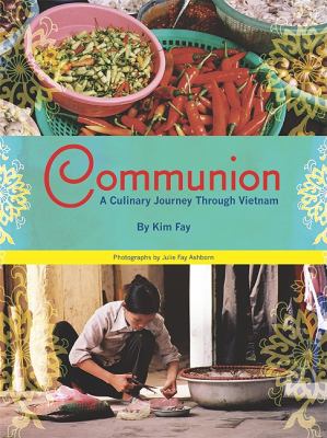 Communion : a culinary journey through Vietnam