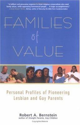 Families of value : personal profiles of pioneering lesbian and gay parents