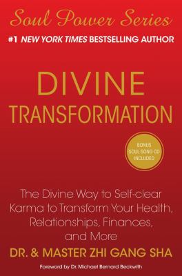 Divine transformation : the divine way to self-clear karma to transform your health, relationships, finances, and more