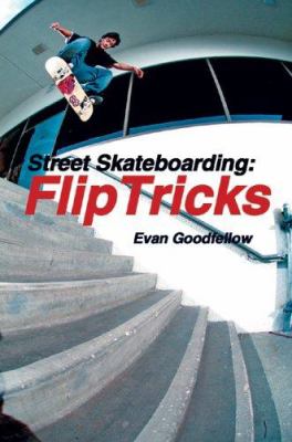 Street skateboarding : flip tricks