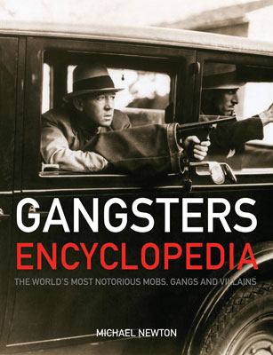 Gangsters encyclopedia : a worldwide guide to organised crime